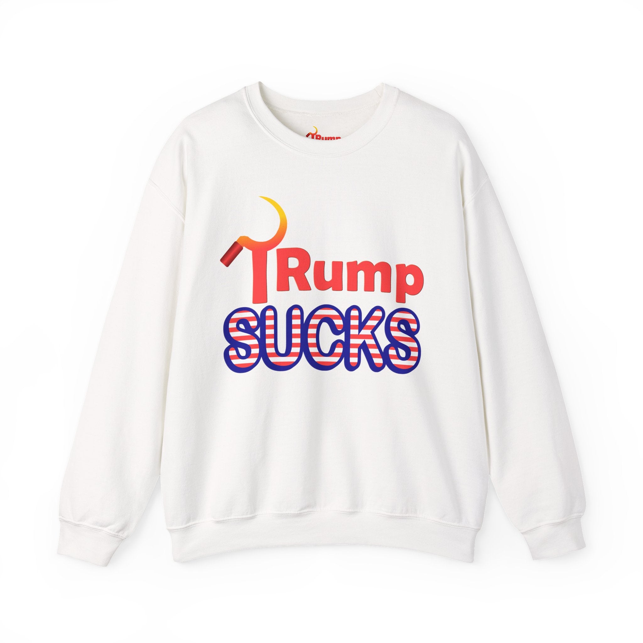 Rump Sucks Crewneck Sweatshirt — "Stay Warm and Speak Out Against Authoritarianism"